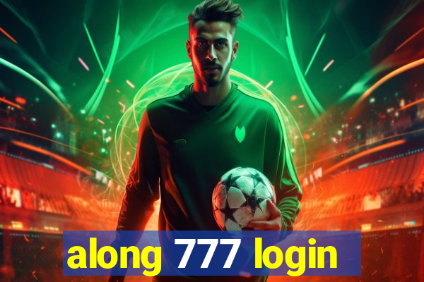 along 777 login